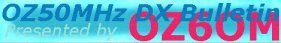 The OZ50MHz DX bulletin
